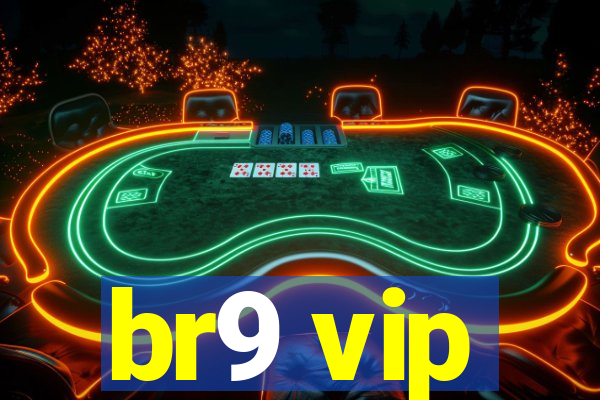 br9 vip